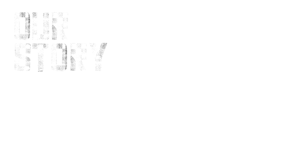 Our Story